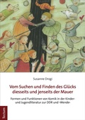 Cover: Vom Suchen und Finden des Gl&uuml;cks diesseits und jenseits der Mauer - Tectum Wissenschaftsverlag