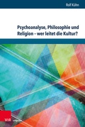 Cover: Psychoanalyse, Philosophie und Religion - wer leitet die Kultur? - Brill Deutschland