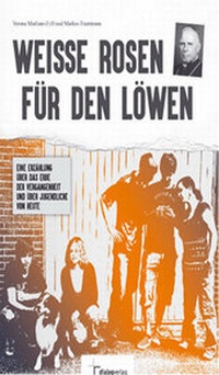 Enlarge image Cover: Weiße Rosen für den Löwen - Dialog Medien Agentur