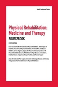 Cover: Physical Rehabilitation, Medicine and Therapy Sourcebook, 1st Edition - Omnigraphic, Inc.