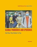 Cover: Global Pandemics and Epidemics and How They Relate to You - Omnigraphics