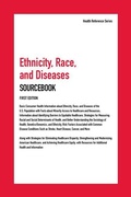 Cover: Ethnicity, Race, and Disease Sourcebook, 1st Edition - Omnigraphics