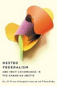 Enlarge image Cover: Nested Federalism and Inuit Governance in the Canadian Arctic - University of British Columbia Press