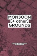 Cover: Monsoon [+ other] Grounds - University of Westminster School of Architecture and Built Environment