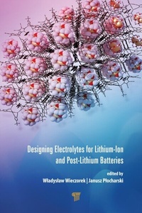 Abbildung von: Designing Electrolytes for Lithium-Ion and Post-Lithium Batteries - Pan Stanford Publishing Pte Ltd