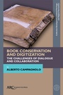 Cover: Book Conservation and Digitization - Arc Humanities Press