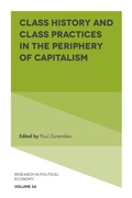Cover: Class History and Class Practices in the Periphery of Capitalism - Emerald Publishing Limited