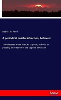 Cover: A periodical painful affection, believed - Hansebooks