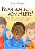 Cover: Klar bin ich von hier! Was ein schwarzer Junge in Deutschland erlebt (Kinder- und Jugendbuch) - edition riedenburg e.U.