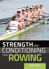 Enlarge image Cover: Strength and Conditioning for Rowing - The Crowood Press Ltd