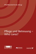 Cover: Pflege und Betreuung - Who cares? - Manz