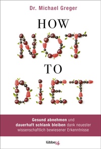 Abbildung von: How Not to Diet - Lübbe Life