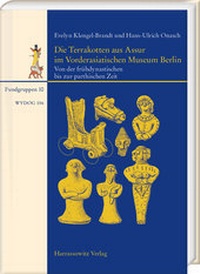 Abbildung von: Die Terrakotten aus Assur im Vorderasiatischen Museum Berlin - Harrassowitz Verlag