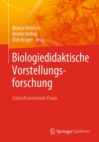 Abbildung von: Biologiedidaktische Vorstellungsforschung: Zukunftsweisende Praxis - Springer Spektrum