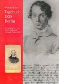 Cover: Wilhelm L&ouml;he - Tagebuch 1828 Berlin - Gesellschaft f&uuml;r Innere und &Auml;u&szlig;ere Mission Abt. Freimund Verlag