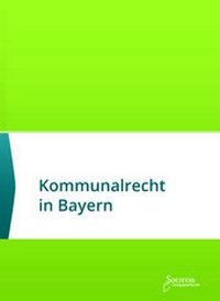 Abbildung von: Kommunalrecht in Bayern - Societas Verlagsgesellschaft - Dr. René Wieser