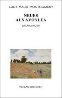 Abbildung von: Neues aus Avonlea - Verlag 28 Eichen