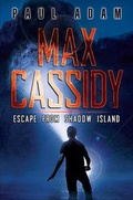 Cover: Max Cassidy: Escape from Shadow Island - Walden Pond Press
