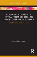 Cover: Building a Career in Opera from School to Stage: Operapreneurship - Routledge