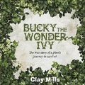 Cover: Bucky the Wonder Ivy - Bookbaby