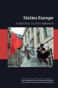 Enlarge image Cover: Sixties Europe - Cambridge University Press