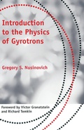 Cover: Introduction to the Physics of Gyrotrons - Johns Hopkins University Press