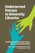 Cover: Underserved Patrons in University Libraries - Libraries Unlimited Inc
