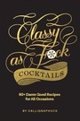 Cover: Classy as Fuck Cocktails - Chronicle Books