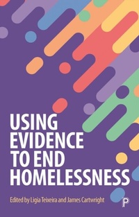 Enlarge image Cover: Using Evidence to End Homelessness - Policy Press