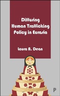 Cover: Diffusing Human Trafficking Policy in Eurasia - Policy Press