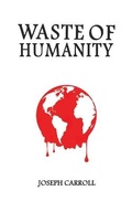 Cover: Waste of Humanity - Austin Macauley Publishers