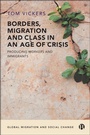 Cover: Borders, Migration and Class in an Age of Crisis - Bristol University Press