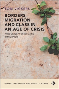 Enlarge image Cover: Borders, Migration and Class in an Age of Crisis - Bristol University Press