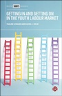 Cover: Getting In and Getting On in the Youth Labour Market - Bristol University Press