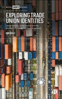 Abbildung von: Exploring Trade Union Identities - Bristol University Press
