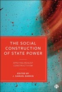 Cover: The Social Construction of State Power - Bristol University Press