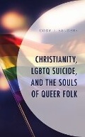 Cover: Christianity, LGBTQ Suicide, and the Souls of Queer Folk - Lexington Books