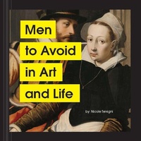 Abbildung von: Men to Avoid in Art and Life - Chronicle Books