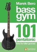 Cover: Bass Gym 101 Pentatonic Licks for Killer Grooves - Bassline Publishing