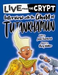 Enlarge image Cover: Live from the crypt: Interview with the ghost of Tutankhamun - Book House