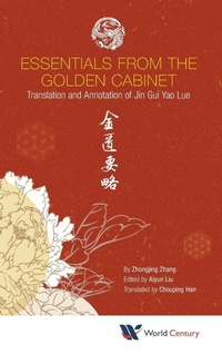 Abbildung von: Essentials From The Golden Cabinet: Translation And Annotation Of Jin Gui Yao Lue - World Century
