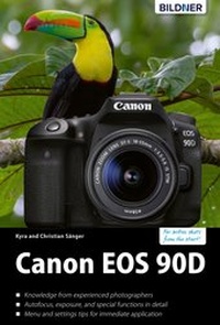 Abbildung von: Canon EOS 90D - The big guide to master your camera - Bildner Verlag