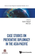 Cover: Case Studies On Preventive Diplomacy In The Asia-pacific - World Scientific Publishing Co Pte Ltd