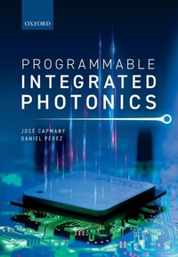Enlarge image Cover: Programmable Integrated Photonics - OUP eBook