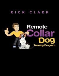 Enlarge image Cover: Remote Collar Dog Training Program - Lulu Publishing Services