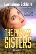Cover: The Parker Sisters: Books 1 - 3 - Lorhainne Eckhart, INC.