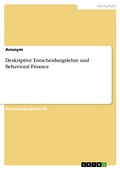 Bild: Deskriptive Entscheidungslehre und Behavioral Finance - GRIN Verlag
