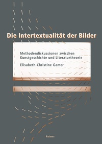 Abbildung von: Die Intertextualität der Bilder - Reimer, Dietrich
