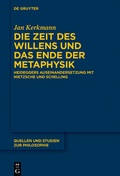 Cover: Die Zeit des Willens und das Ende der Metaphysik - De Gruyter