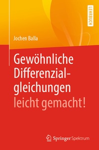 Abbildung von: Gewöhnliche Differenzialgleichungen leicht gemacht! - Springer Spektrum